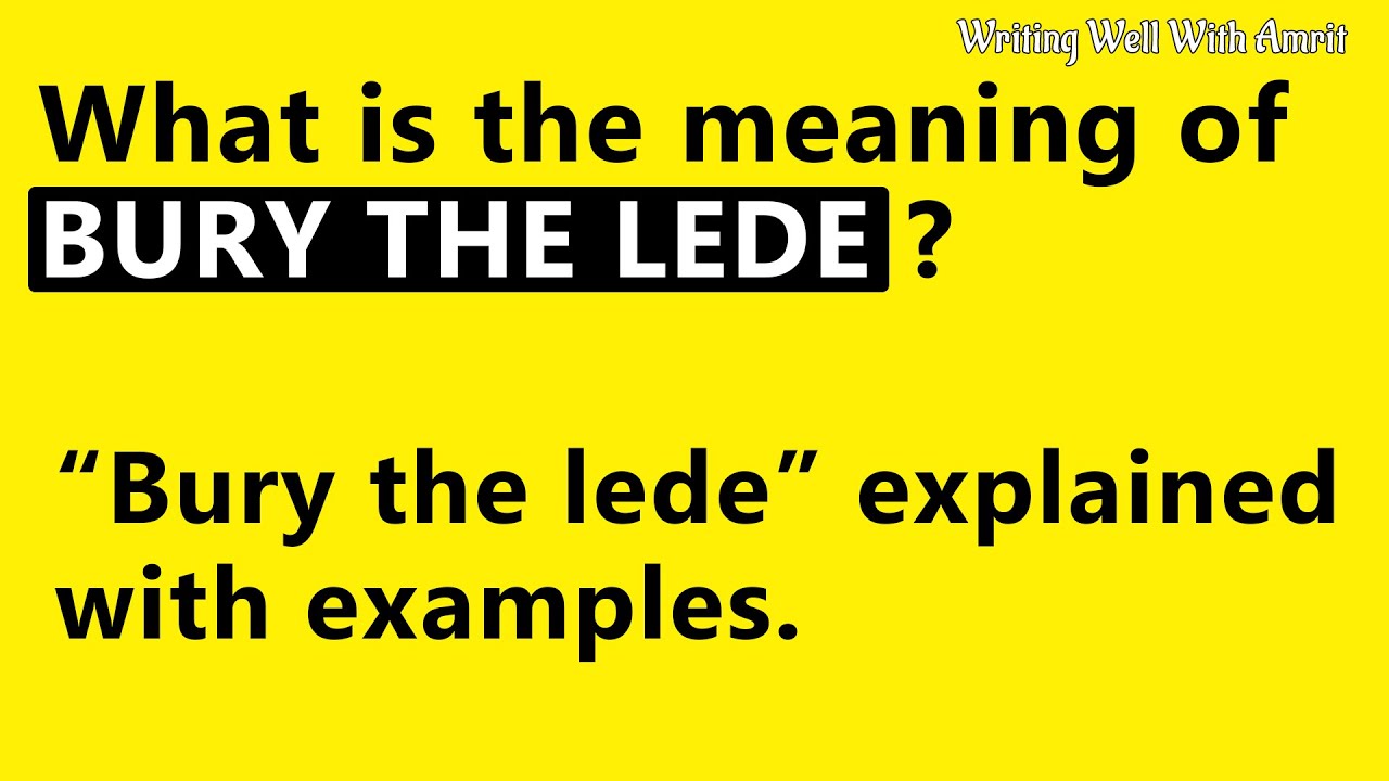 examples of buried the lede and how to avoid it