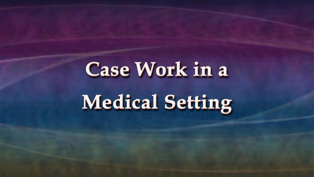 examples of casework in social work and healthcare