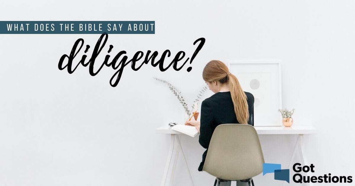 examples of diligence in the bible and its impact