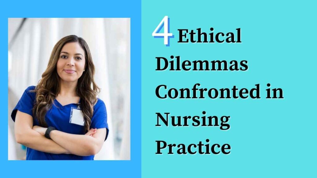 examples of ethical dilemma nursing in practice