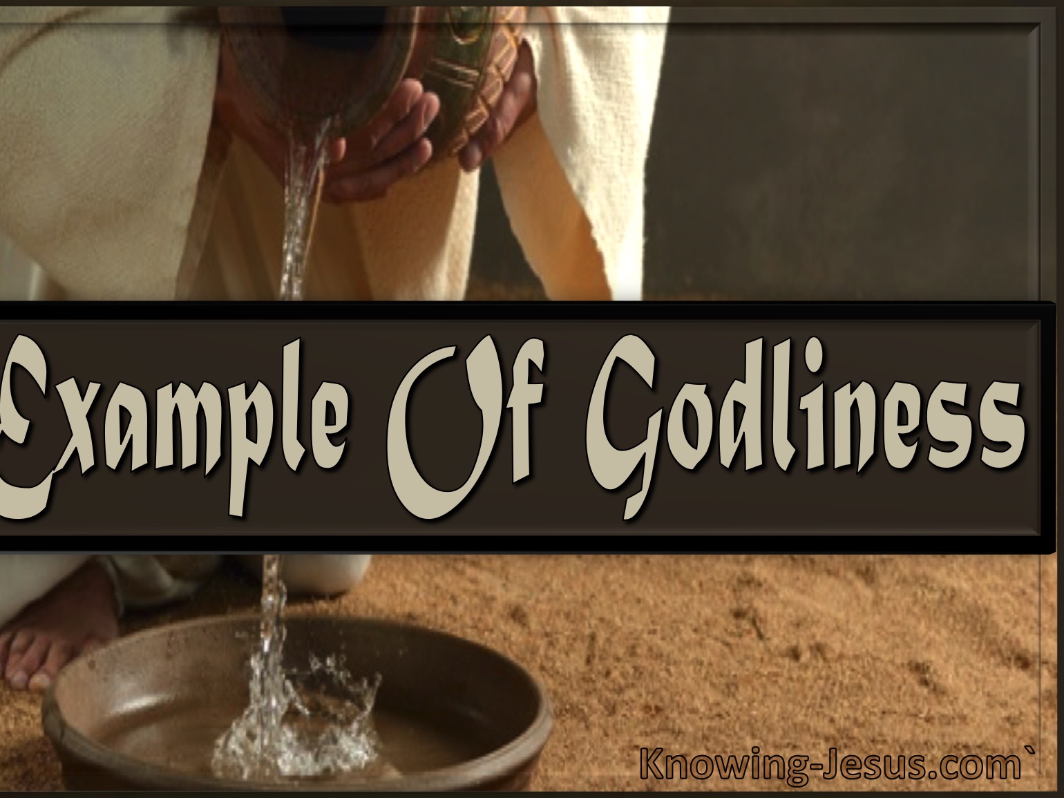 examples of godliness in the bible