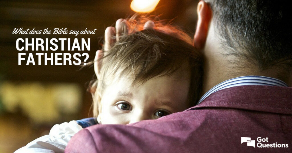 examples of good and bad fathers in the bible explained