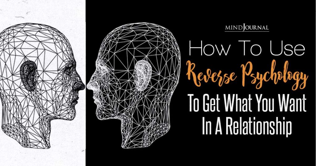 examples of reverse psychology in relationships