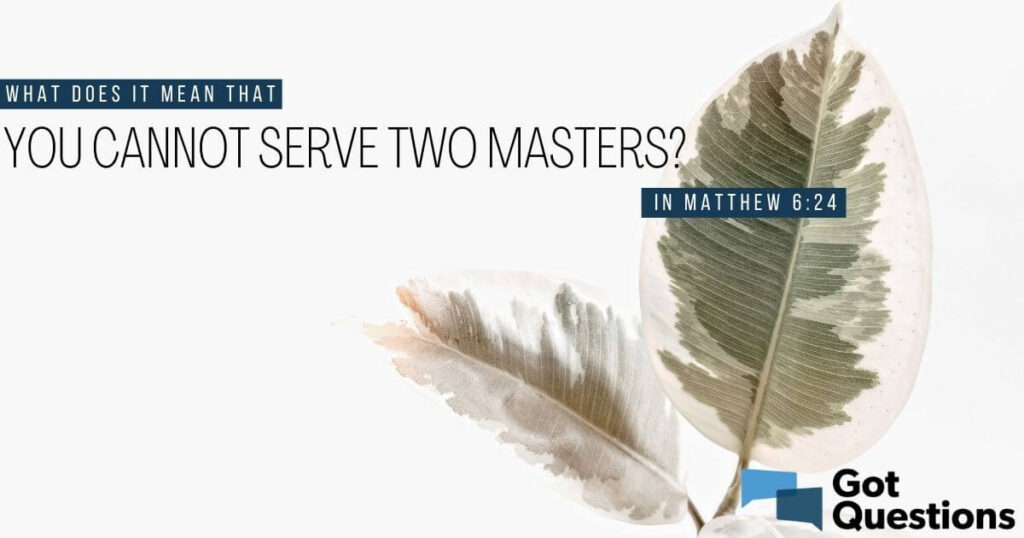 examples of serving two masters in daily life