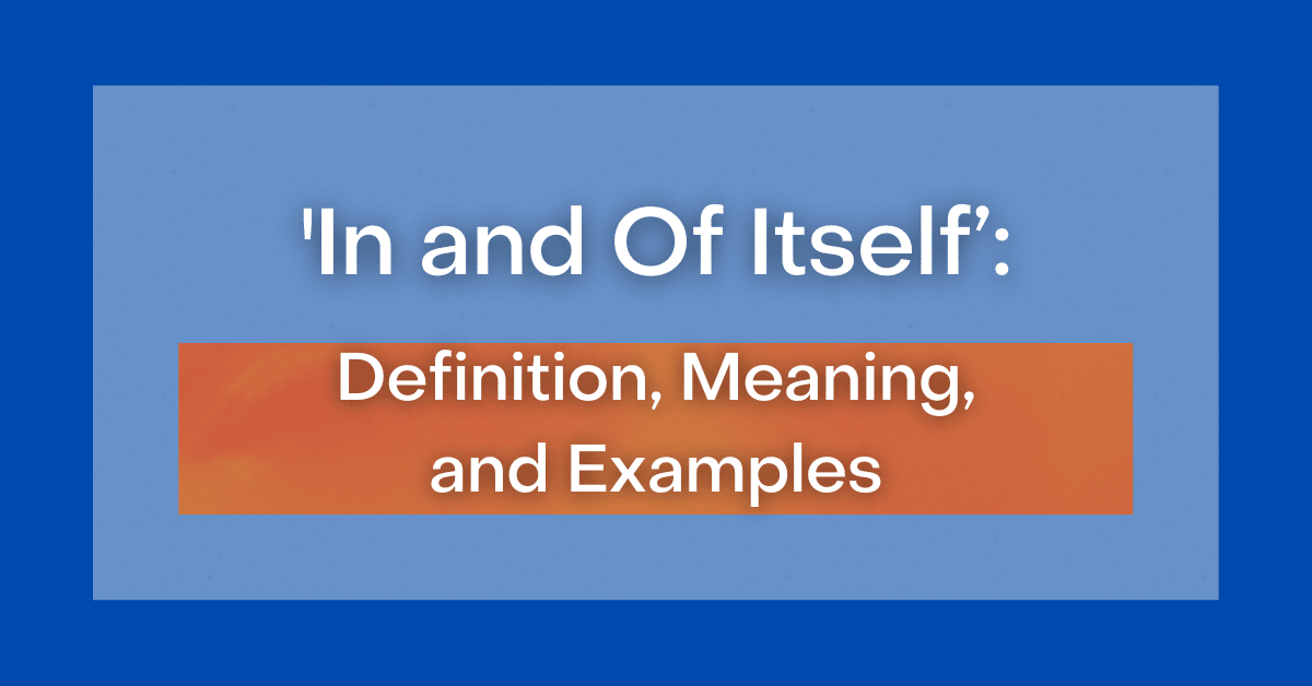 in and of itself meaning with key examples