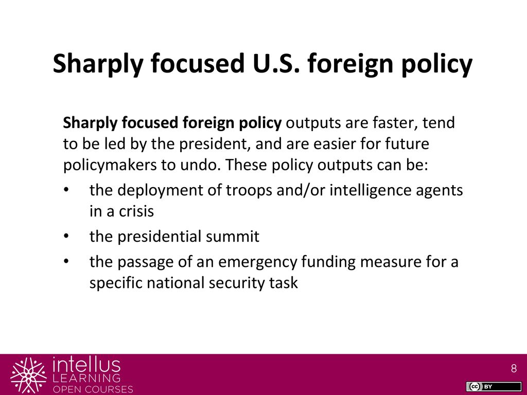sharply focused foreign policy outputs except