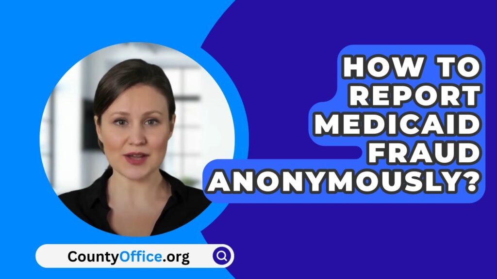 ways to report medicaid fraud and misrepresentation